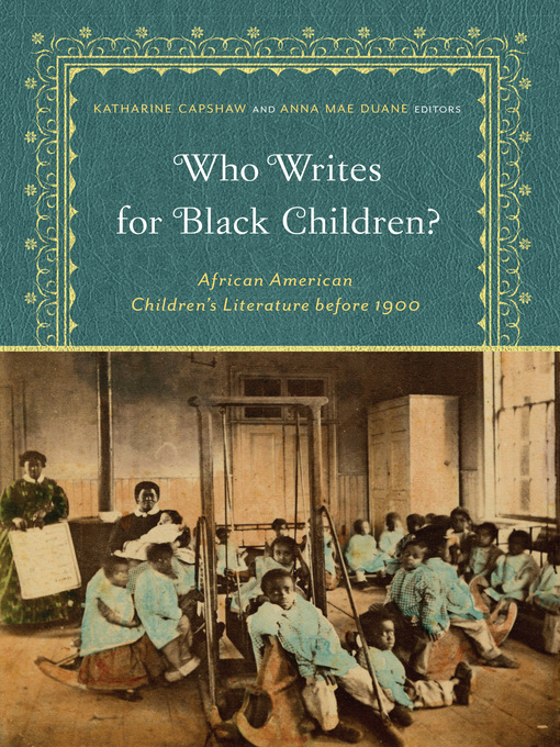 Title details for Who Writes for Black Children? by Katharine Capshaw - Available